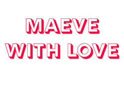 Maeve with Love